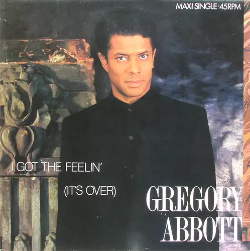 Abbott, Gregory - I Got The Feelin&#039; (It& #039, s Over) [12&quot; Maxi]
