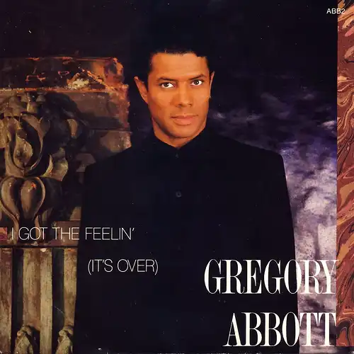 Abbott, Gregory - I Got The Feelin' (It's Over) [7" Single]