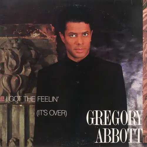 Abbott, Gregory - I Got The Feelin&#039; (It& #039, s Over) [12&quot; Maxi]