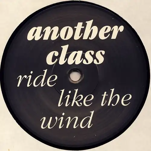 Another Class - Ride Like The Wind [12" Maxi]