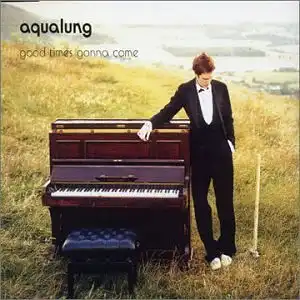 Aqualung - Good Times Gonna Come [CD-Single]