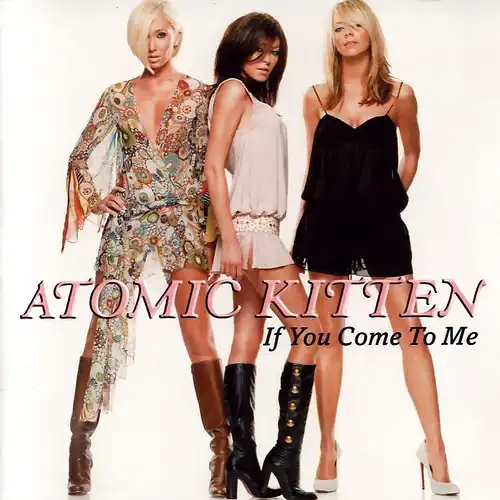 Atomic Kitten - If You Come To Me [CD-Single]