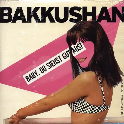 Bakkushan - Baby, Du Siehts Gut Aus [CD-Single]