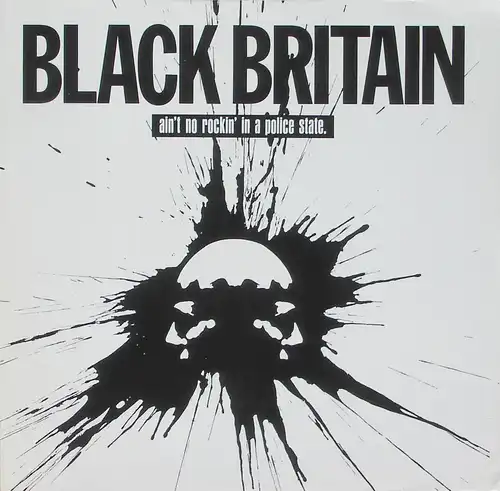 Black Britain - Ain't No Rockin' In A Police State [12" Maxi]