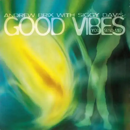 Brix, Andrew - Good Vibes (You Send Me) [12" Maxi]