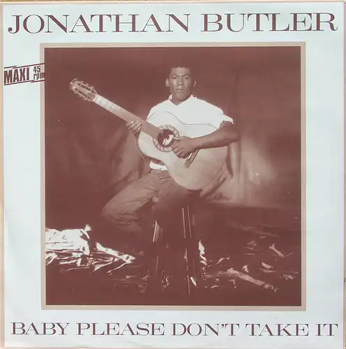 Butler, Jonathan - Baby Please Don&#039;t Take It [12&quot; Maxi]