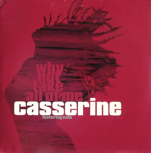 Casserine feat. Cato - Why Not Take All Of Me [12&quot; Maxi]