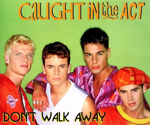 Caught In The Act - Don't Walk Away [CD-Single]