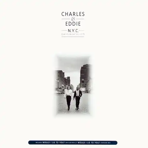 Charles & Eddie - N.Y.C. (Can You Believe This City?) [12&quot; Maxi]