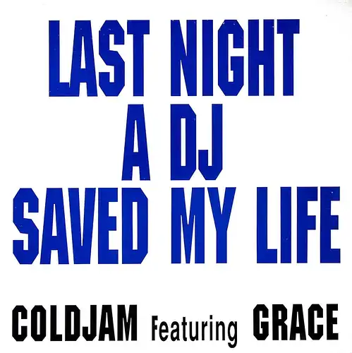 Cold Jam feat.Grace - Last Night A DJ Saved My Life [12&quot; Maxi]