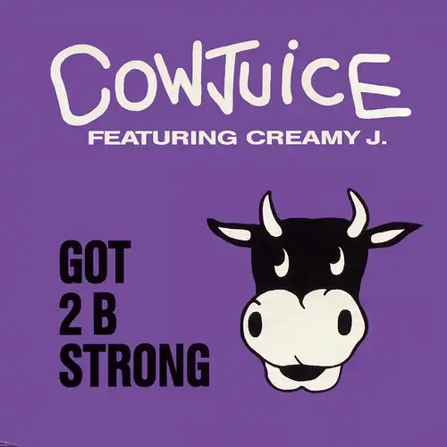 Cowjuice feat. Creamy J. - Got To Be Strong [12" Maxi]