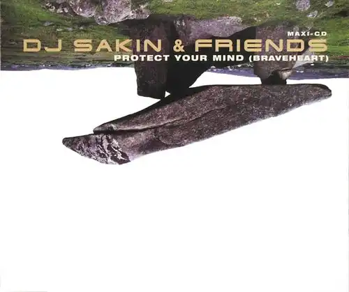 DJ Sakin & Friends - Protect Your Mind Braveheart [CD-Single]