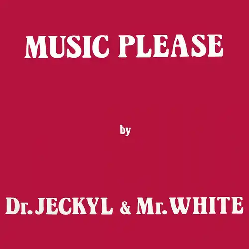 Dr. Jeckyl & Mr. White - Music Please [12" Maxi]