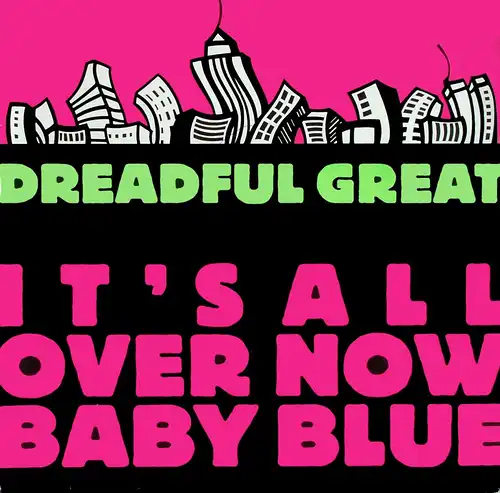 Dreadful Great - It&#039;s All Over Now Baby Blue [12&quot; Maxi]