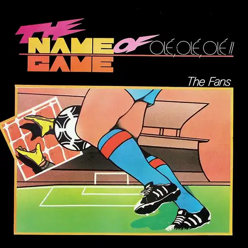 Fans - The Name Of The Game (Olé, Olé, Olé) [12" Maxi]