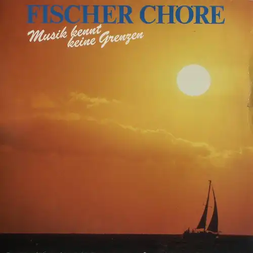 Fischer-Chöre - Musik Kennt Keine Grenzen [LP]