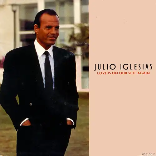 Iglesias, Julio - Love Is On Our Side Again [7" Single]