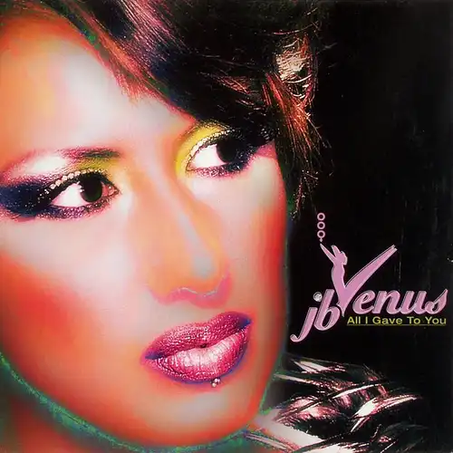 JB Venus - All I Gave To You [12&quot; Maxi]