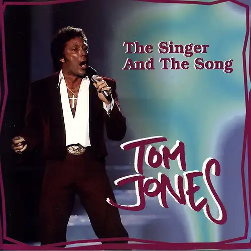 Jones, Tom - The Singer and The Song [CD]