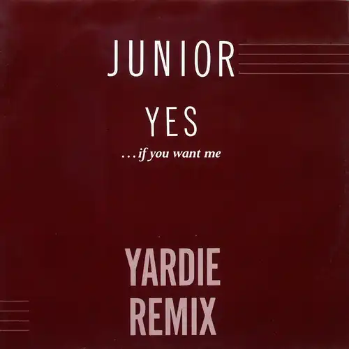 Junior - Yes (If You Want Me) [12&quot; Maxi]