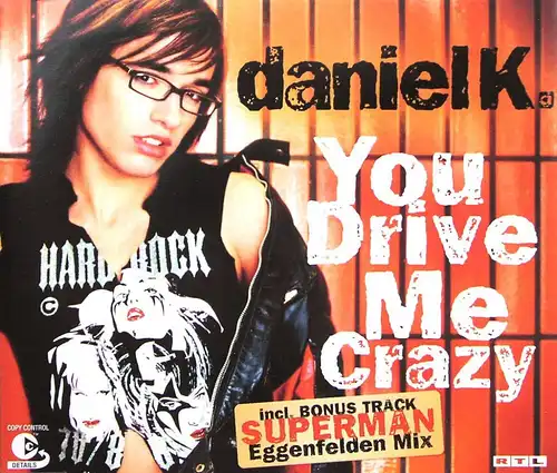 K., Daniel - You Drive Me Crazy [CD-Single]