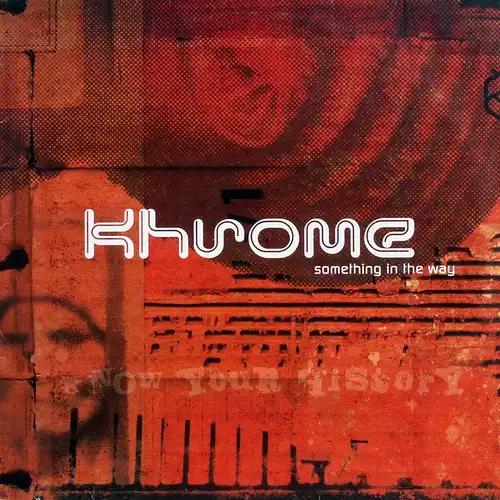 Khrome - Something In The Way [12" Maxi]