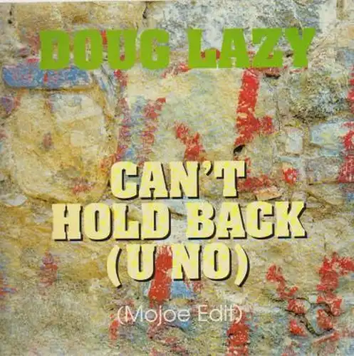 Lazy, Doug - Can't Hold Back (U No) [12" Maxi]