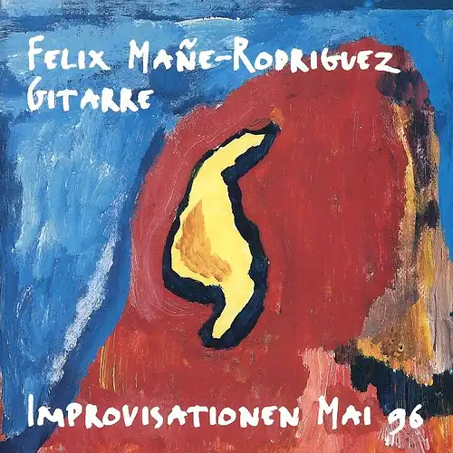 Mane-Rodriguez, Felix - Improvisationen Mai 96 [CD]