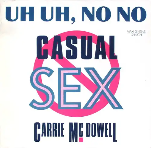 McDowell, Carrie - Uh Uh, No No Casual Sex [12" Maxi]