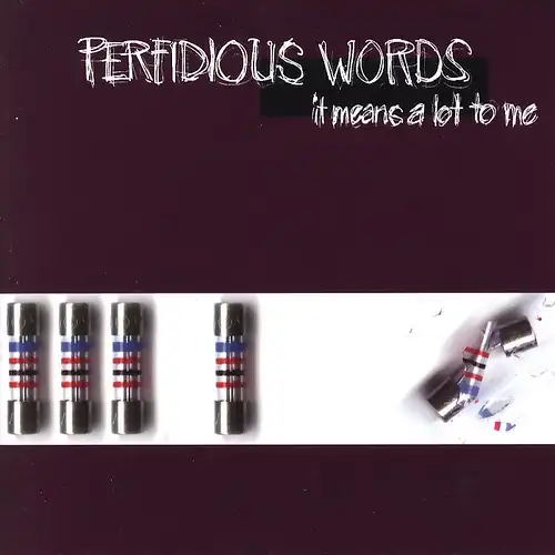 Perfidious Words - It Means A Lot To Me [CD-Single]