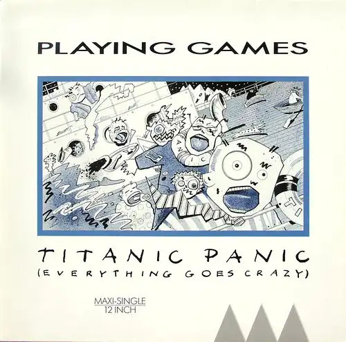 Playing Games - Titanic Panic (Everything Goes Crazy) [12" Maxi]