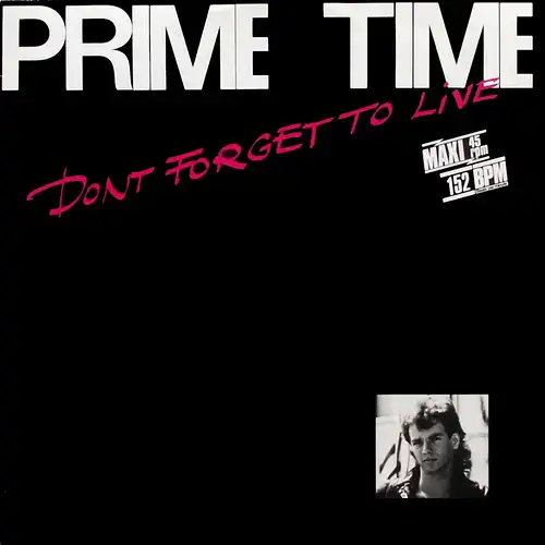Prime Time - Don&#039;t Forget To Live [12&quot; Maxi]