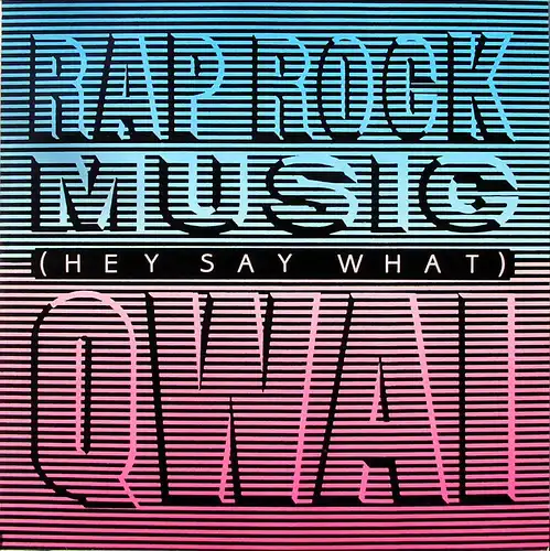 Qwai - Rap Rock Music (Hey Say What) [12" Maxi]