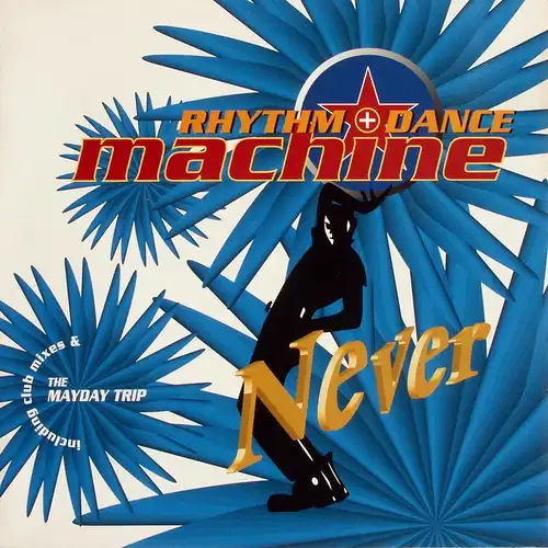 Rhythm & Dance Machine - Never [12" Maxi]