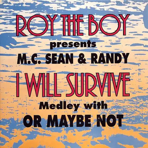 Roy The Boy Pres. MC Sean & Randy - I Will Survive Medley With Or Maybe Not [CD-Single]