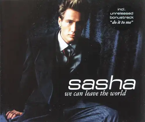 Sasha - We Can Leave The World [CD-Single]
