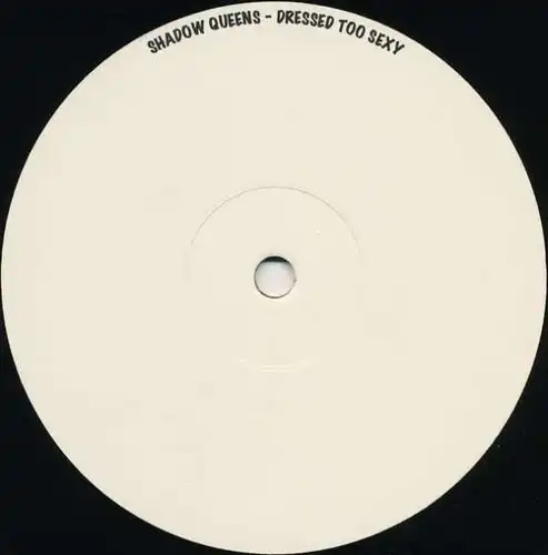 Shadow Queen - Dressed Too Sexy [12&quot; Maxi]