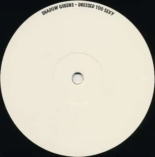 Shadow Queens - Dressed Too Sexy [12" Maxi]