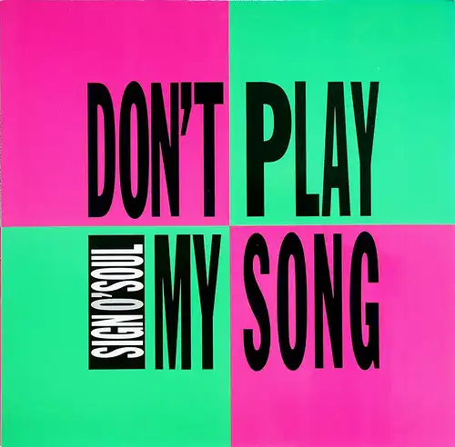 Sign O' Soul - Don't Play My Song [12" Maxi]