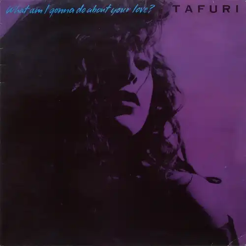 Tafuri - What Am I Gonna Do (About Your Love) [12" Maxi]