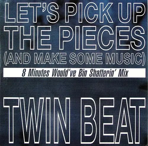 Twin-Beat - Let's Pick Up The Pieces (And Make Some Music) [12" Maxi]