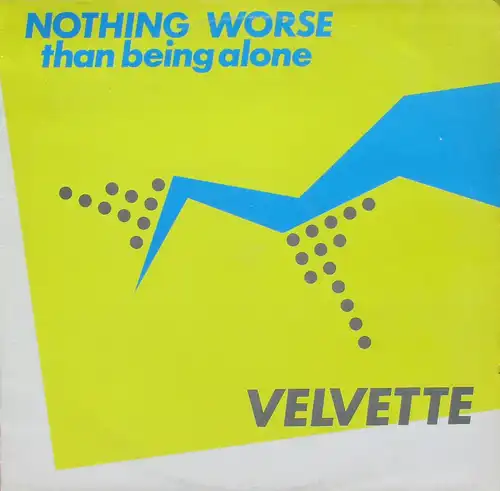 Velvette - Nothing&#039; s Worse Than Being Alone [12&quot; Maxi]