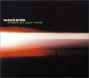 Wackside - What&#039;s On Your Mind [CD-Single]