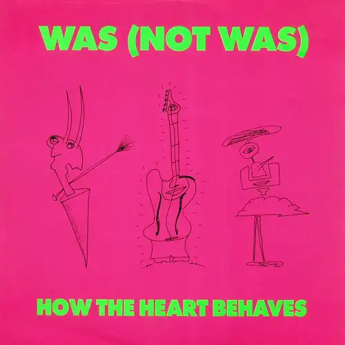 Was Not Was - How The Heart Behaves [12" Maxi]