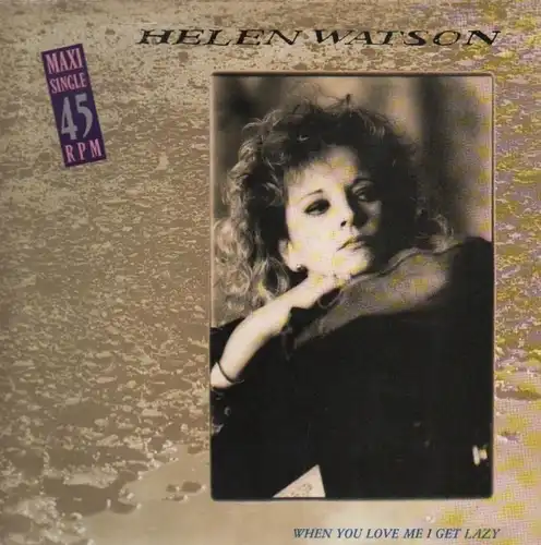 Watson, Helen - When You Love Me I Get Lazy [12" Maxi]
