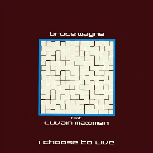 Wayne, Bruce - I Choose To Live [12" Maxi]
