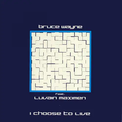Wayne, Bruce - I Choose To Live [12" Maxi]