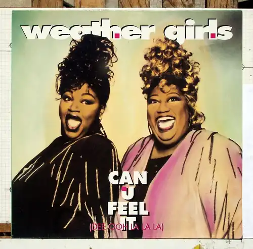 Weather Girls - Can U Feel It (Dee Ooh La La La) [12" Maxi]