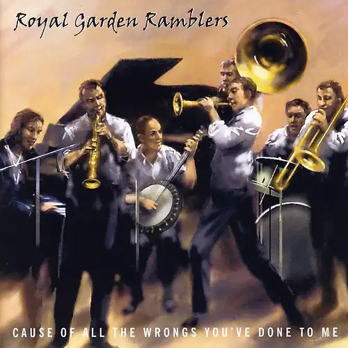 Royal Garden Ramblers - Cause Of All The Wrongs You've Done To Me [CD]