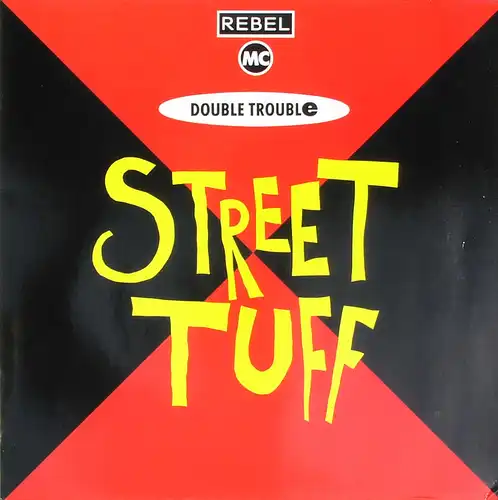Double Trouble & The Rebel MC - Street Tuff [12&quot; Maxi]